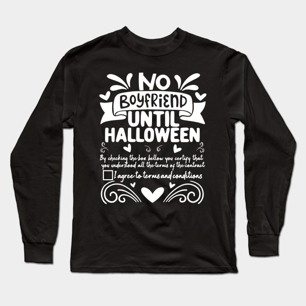 No Boyfriend Until Halloween Long Sleeve T-Shirt by alcoshirts